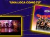 “Una Loca Como Tú” el nuevo sencillo de Los Originales Pappy’s De Cancún