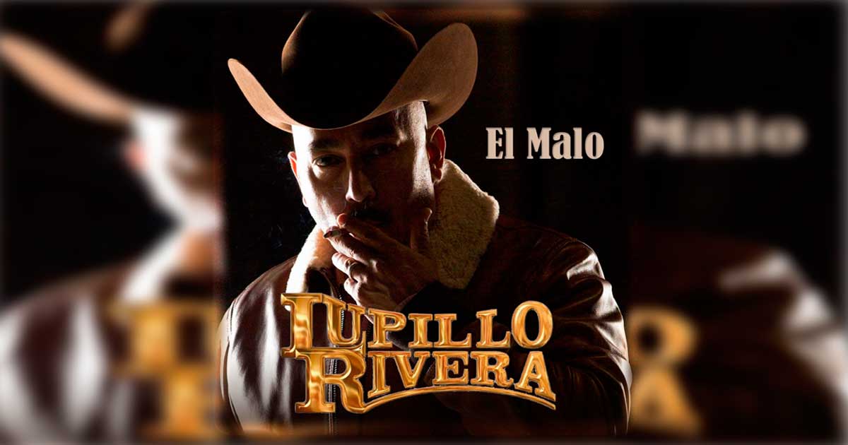 LUPILLO RIVERA REGRESA CON “EL MALO” BAJO EL SELLO DE SONY MUSIC
