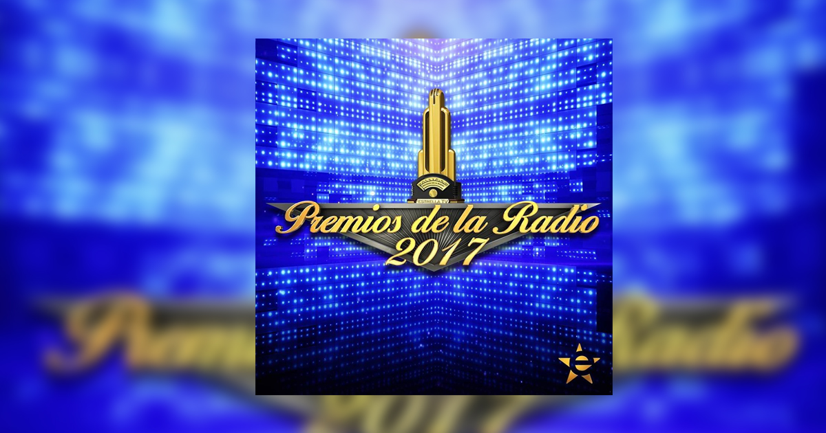 CONOCE A LOS NOMINADOS PARA PREMIOS DE LA RADIO 2017