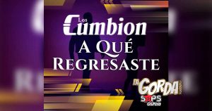 Los cumbion, a qué regresaste