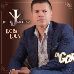 Jorge Medina sabe por qué “Llora Lola”