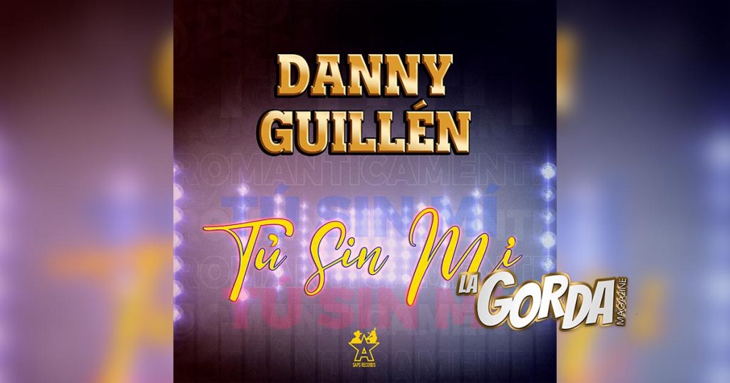 “Tú Sin Mí” de Danny Guillén especialmente a las estaciones de radio