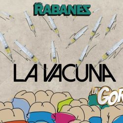 Los Rabanes tienen “La Vacuna” en estos tiempos de pandemia
