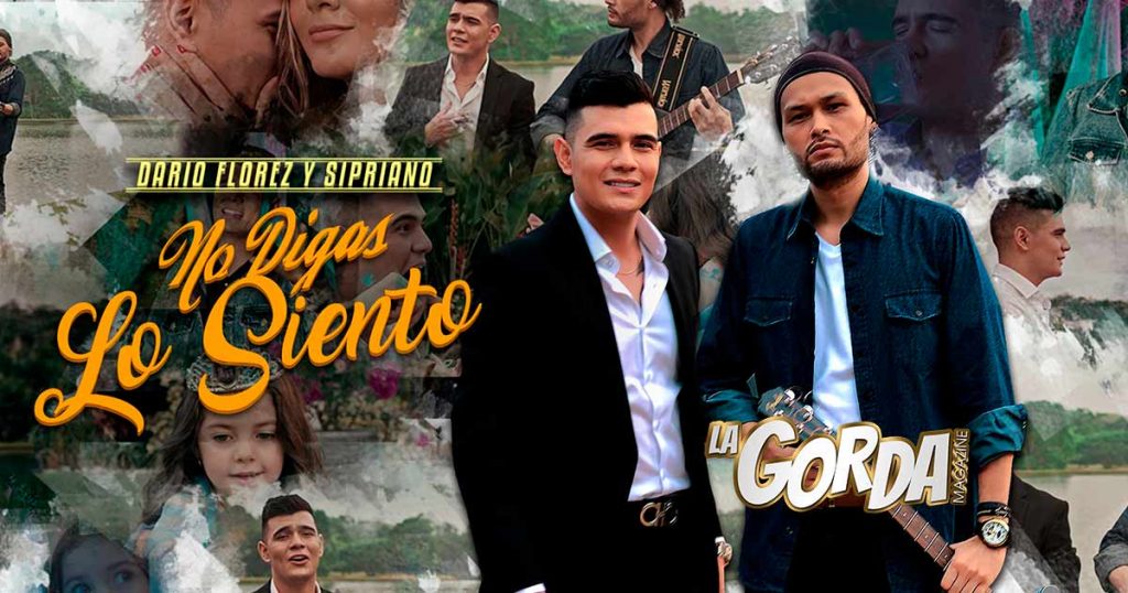 “No Digas Lo Siento” y disfruta de la música de Dario Florez y Sipriano