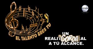 “El Talento Eres Tú” en el reality musical de DDMW