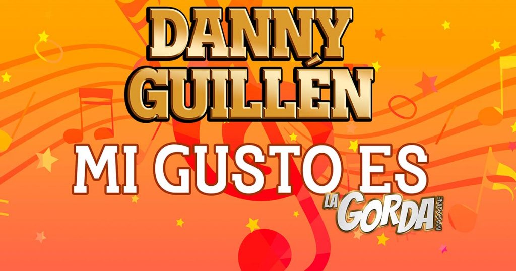 Danny Guillén presenta el nuevo sencillo “Mi Gusto Es”