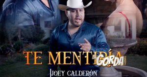 Joey Calderón jamás “Te Mentiría”