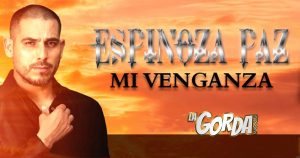 Espinoza Paz tiene preparada “Mi Venganza”