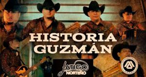 Látigo Norteño nos cuenta la “Historia Guzmán”