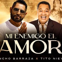 Pancho Barraza y Tito Nieves presentan “Mi Enemigo El Amor”
