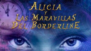 “Alicia y las Maravillas del Borderline” La Obra Teatral en Tuxtla